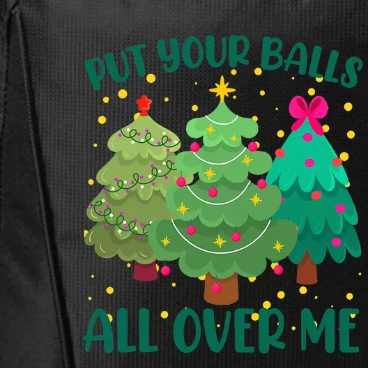 Put Your Balls All Over Me Christmas Trees City Backpack