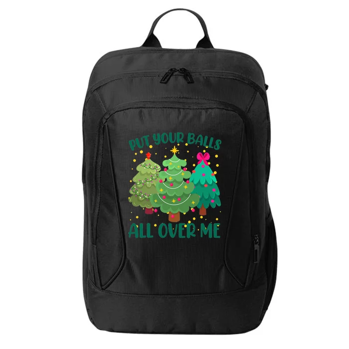 Put Your Balls All Over Me Christmas Trees City Backpack