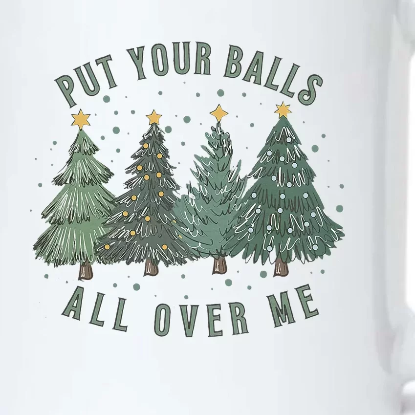 Put Your Balls All Over Me Christmas Tree Funny Family Xmas Black Color Changing Mug