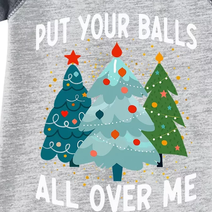 Put Your Balls All Over Me Funny Christmas Tree Xmas Costume Infant Baby Jersey Bodysuit