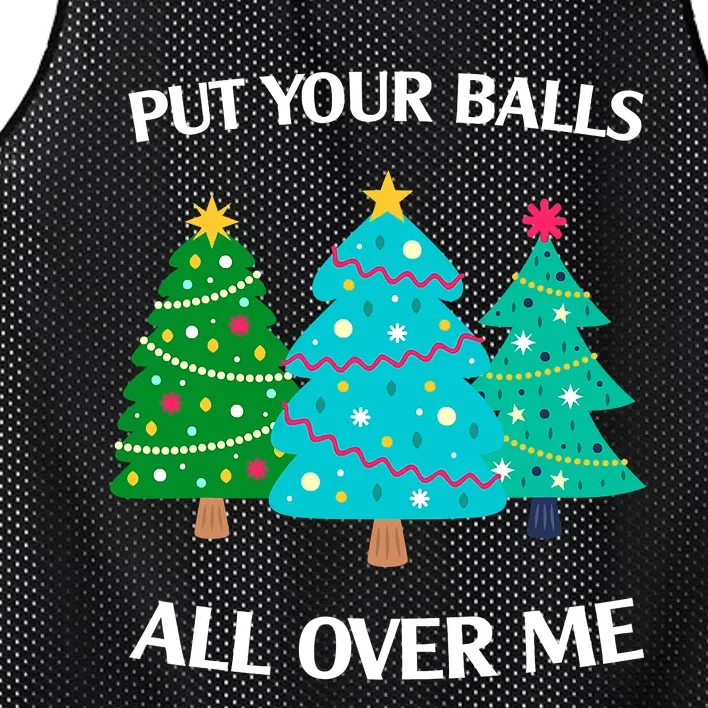 Put Your Balls All Over Me Funny Christmas Trees Xmas Mesh Reversible Basketball Jersey Tank