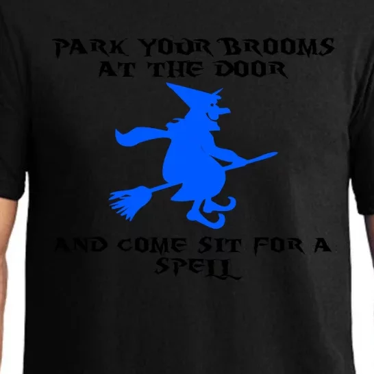 Park Your Brooms At The Door And Come Sit Spell Witch Gift Pajama Set