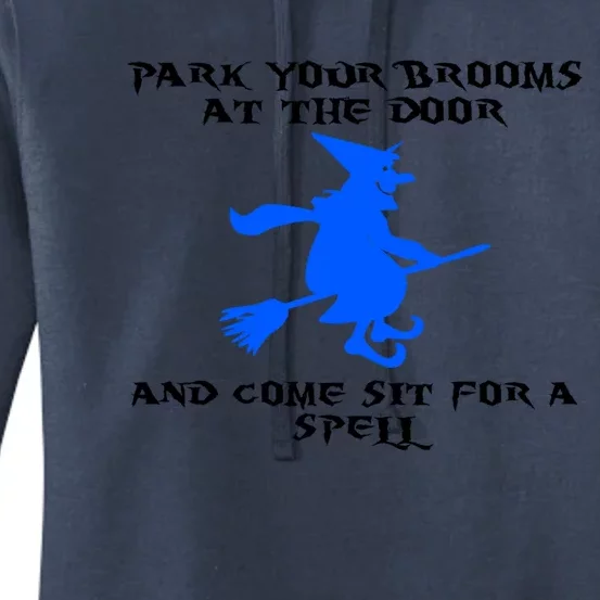 Park Your Brooms At The Door And Come Sit Spell Witch Gift Women's Pullover Hoodie