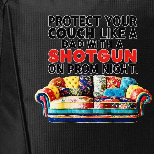 Protect Your Couch Like A Dad On Prom Night Funny Humor Meme City Backpack