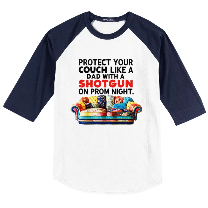 Protect Your Couch Like A Dad On Prom Night Funny Humor Meme Baseball Sleeve Shirt