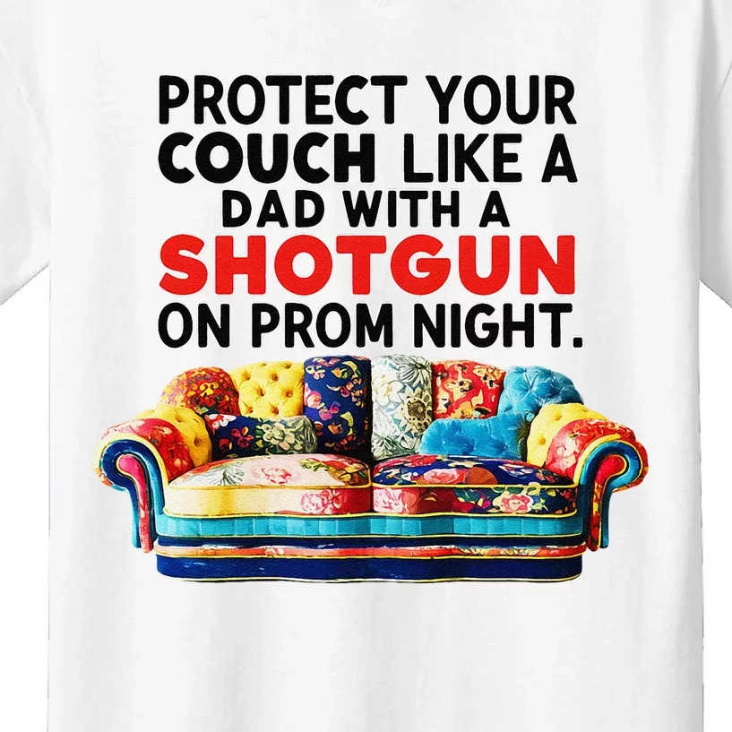 Protect Your Couch Like A Dad On Prom Night Funny Humor Meme Kids T-Shirt