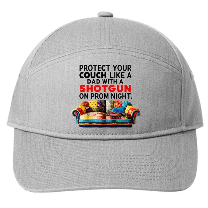 Protect Your Couch Like A Dad On Prom Night Funny Humor Meme 7-Panel Snapback Hat