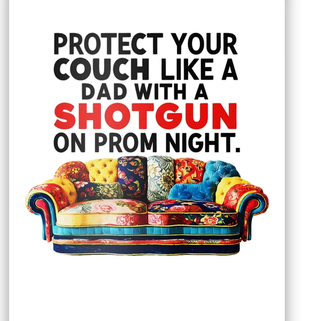 Protect Your Couch Like A Dad On Prom Night Funny Humor Meme Poster