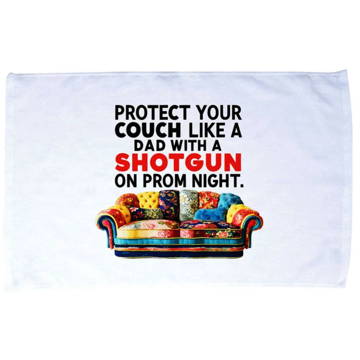 Protect Your Couch Like A Dad On Prom Night Funny Humor Meme Microfiber Hand Towel