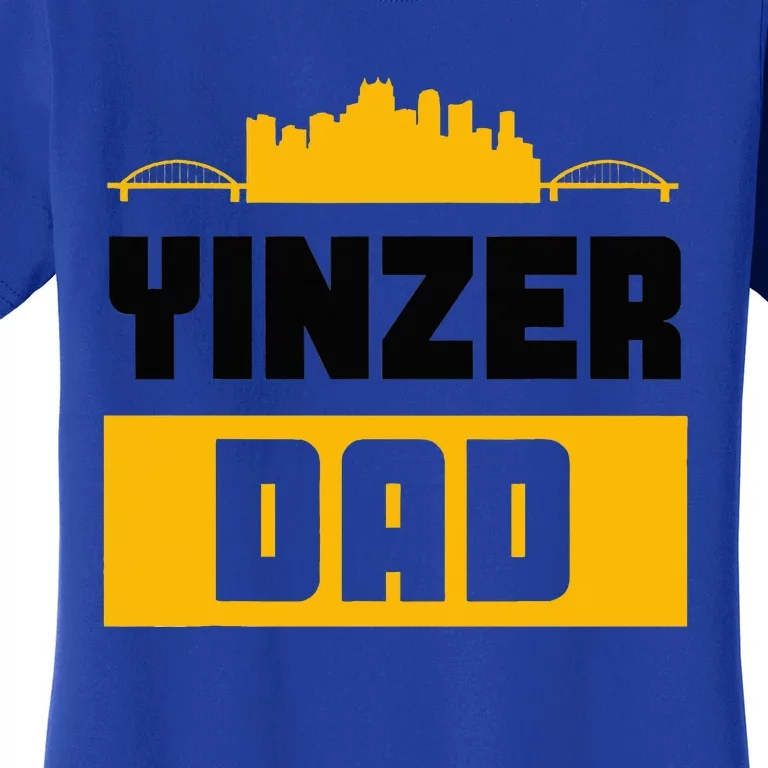 Pittsburgh Yinzer Dad Steel City 412 Home Women's T-Shirt