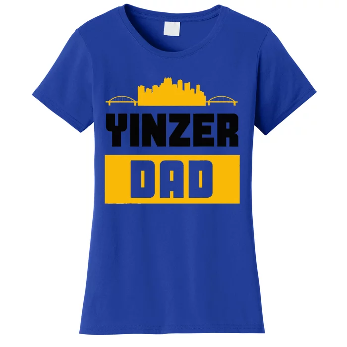 Pittsburgh Yinzer Dad Steel City 412 Home Women's T-Shirt