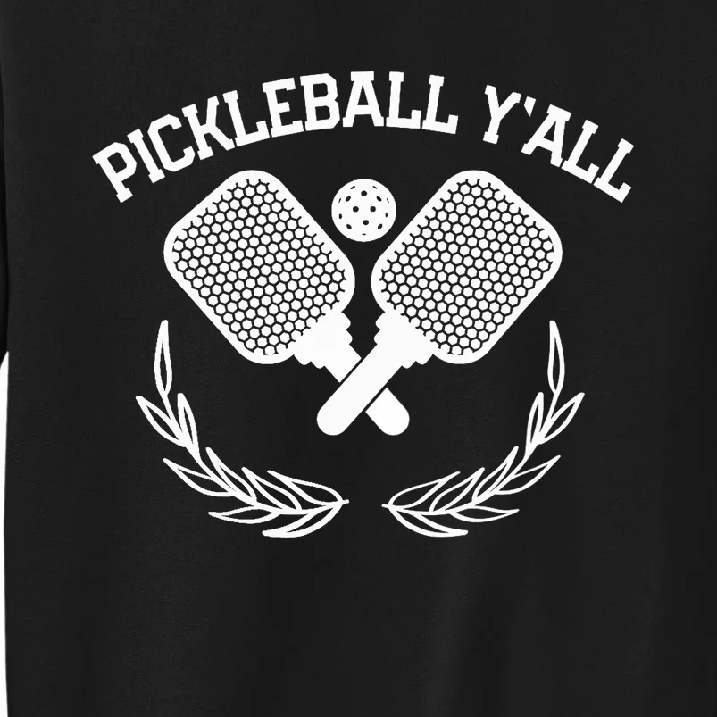 PICKLEBALL Y'ALL FUNNY Tall Sweatshirt