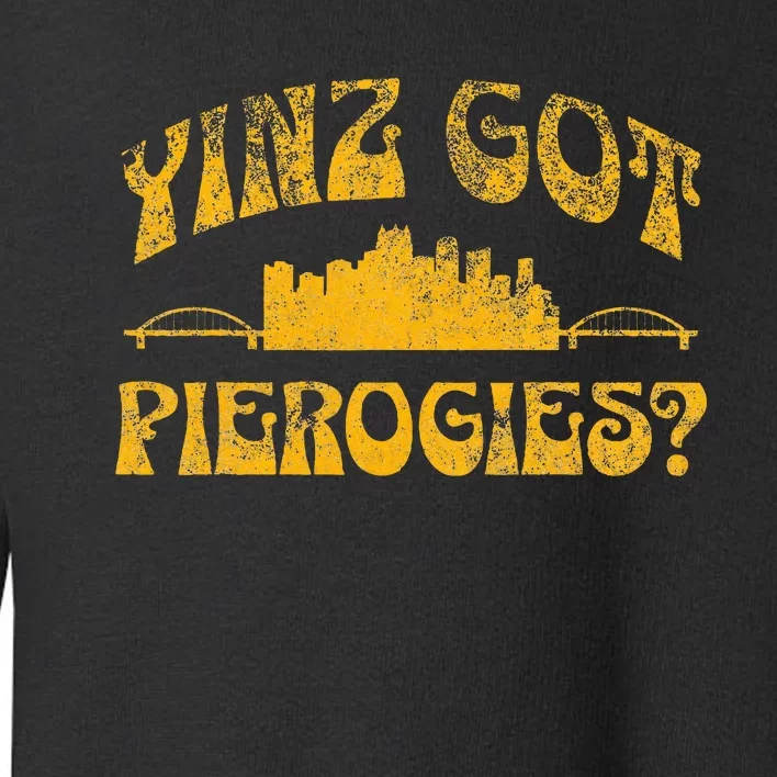 Pittsburgh Yinz Funny Yinzer Steel City 412 Pierogies Home Toddler Sweatshirt