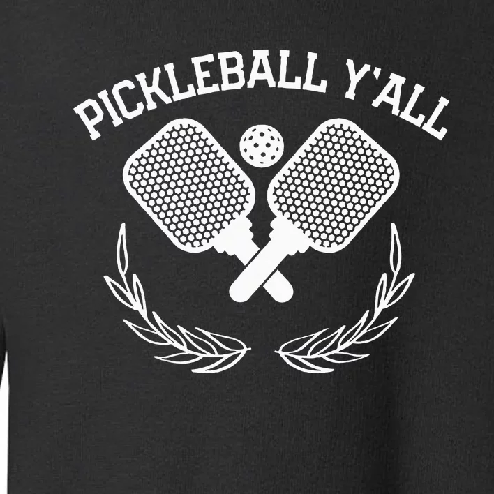 Pickleball YAll Funny Toddler Sweatshirt