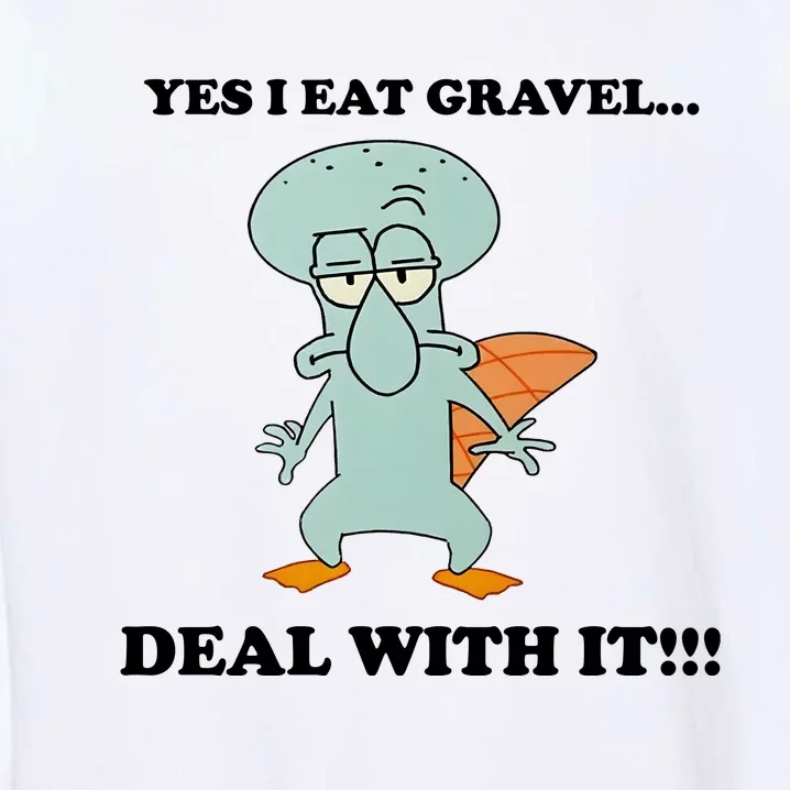 Perry Yes I Eat Gravel Deal With It Garment-Dyed Sweatshirt