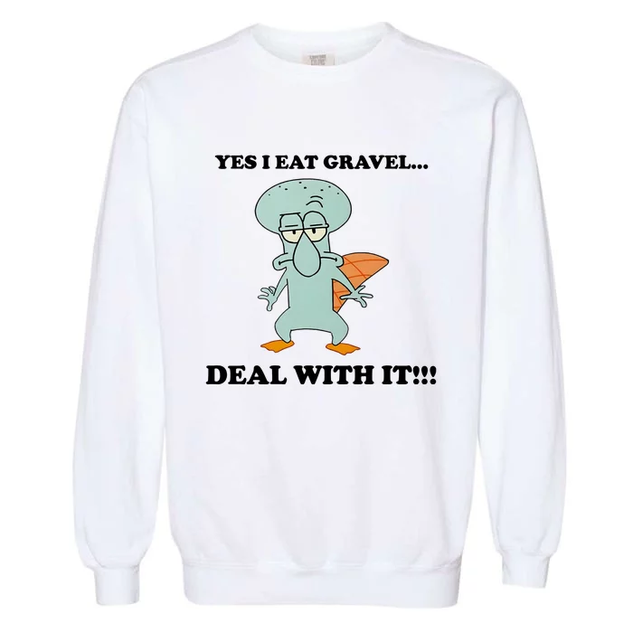 Perry Yes I Eat Gravel Deal With It Garment-Dyed Sweatshirt