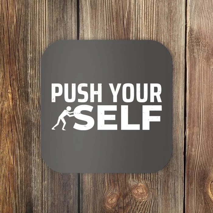 Push Yourself Motivational Coaster