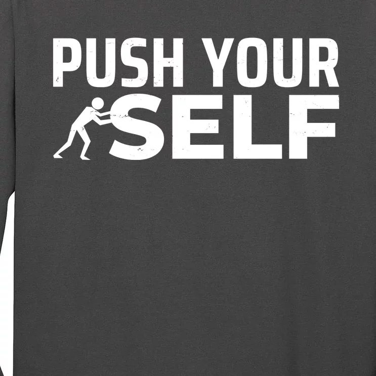 Push Yourself Motivational Tall Long Sleeve T-Shirt