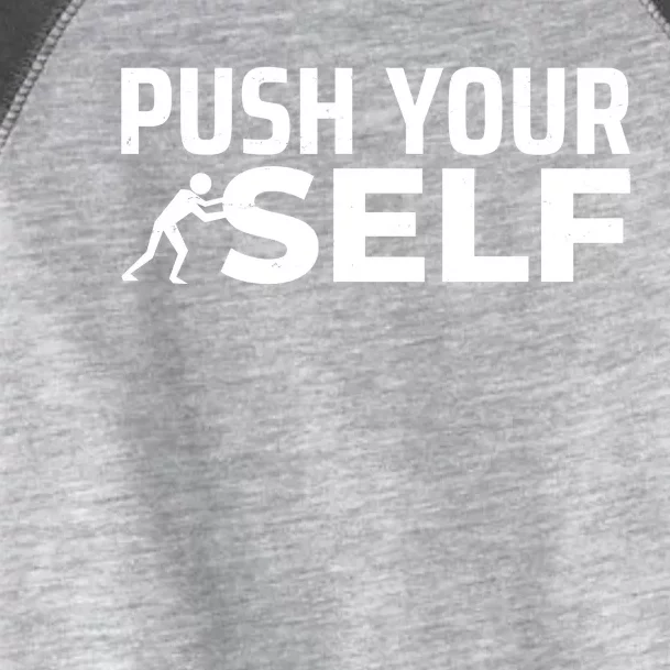 Push Yourself Motivational Toddler Fine Jersey T-Shirt