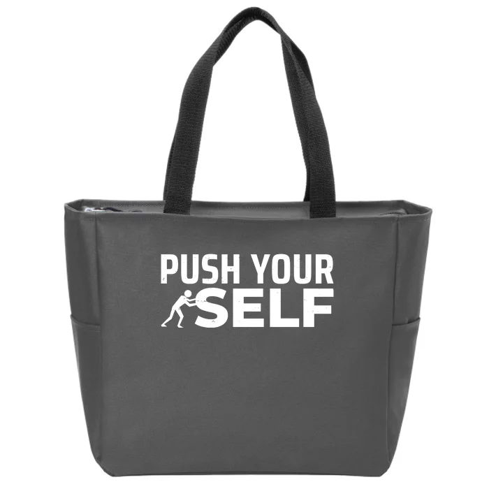 Push Yourself Motivational Zip Tote Bag