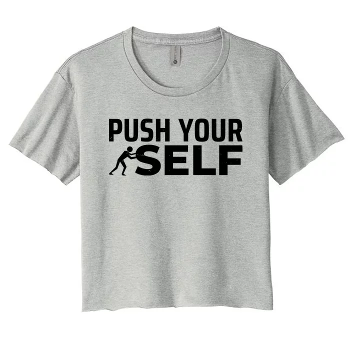 Push Yourself Motivational Women's Crop Top Tee