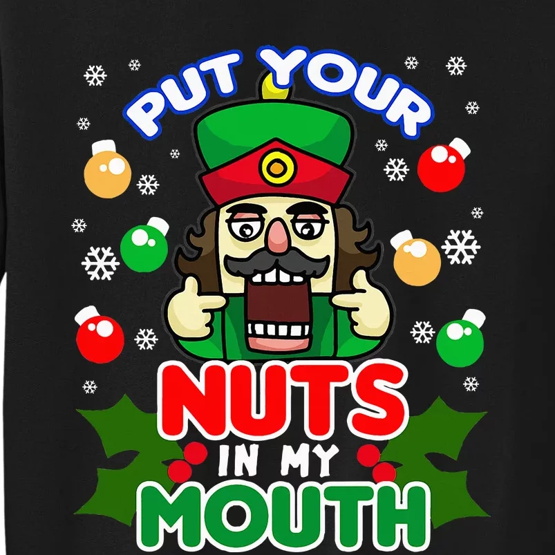 Put Your Nuts In My Mouth Naughty Nutcracker Tall Sweatshirt