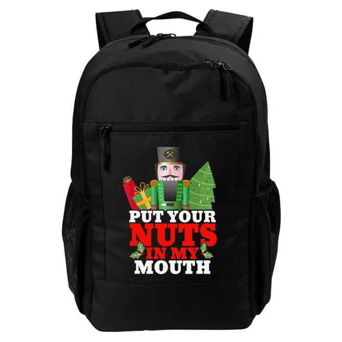 Put Your Nuts In My Mouth Nutcracker T Christmas Daily Commute Backpack