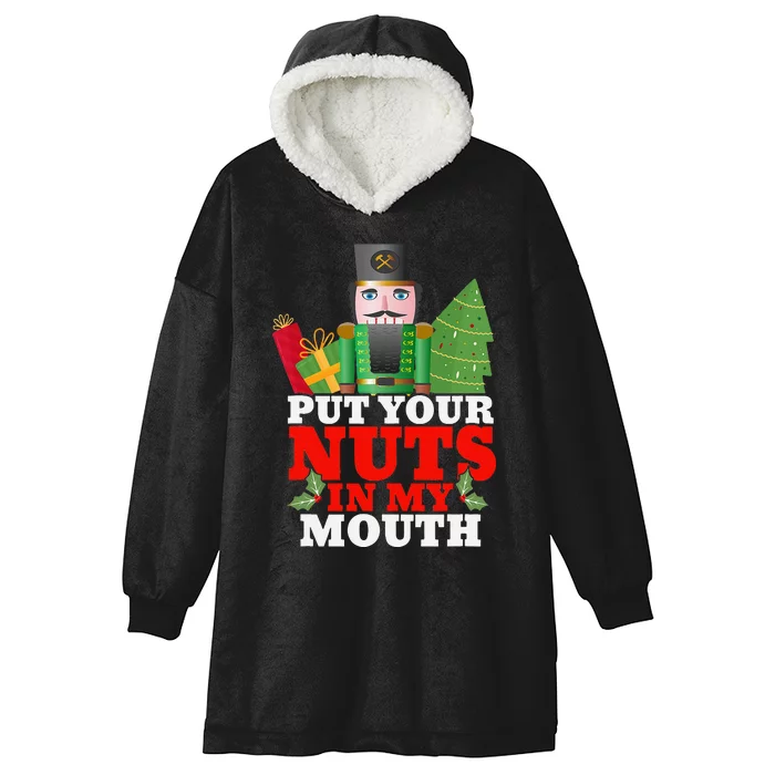 Put Your Nuts In My Mouth Nutcracker T Christmas Hooded Wearable Blanket