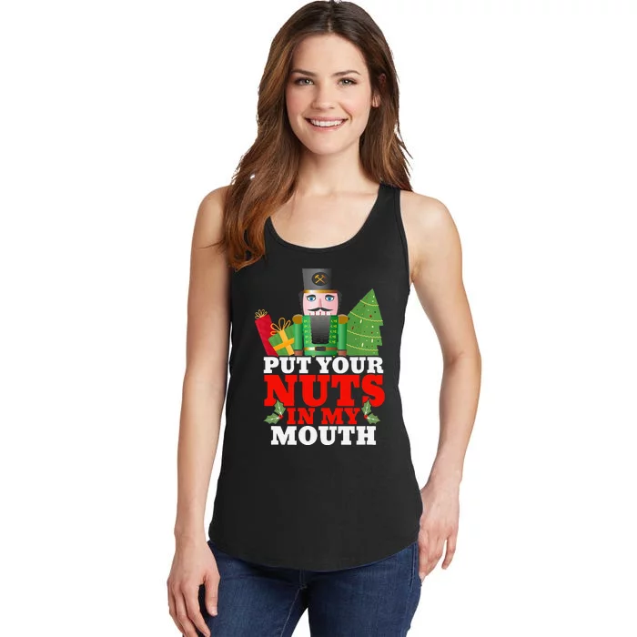 Put Your Nuts In My Mouth Nutcracker T Christmas Ladies Essential Tank