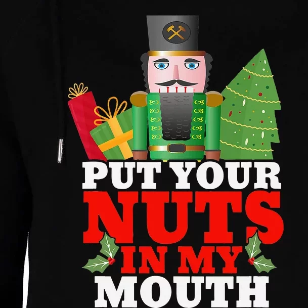 Put Your Nuts In My Mouth Nutcracker T Christmas Womens Funnel Neck Pullover Hood