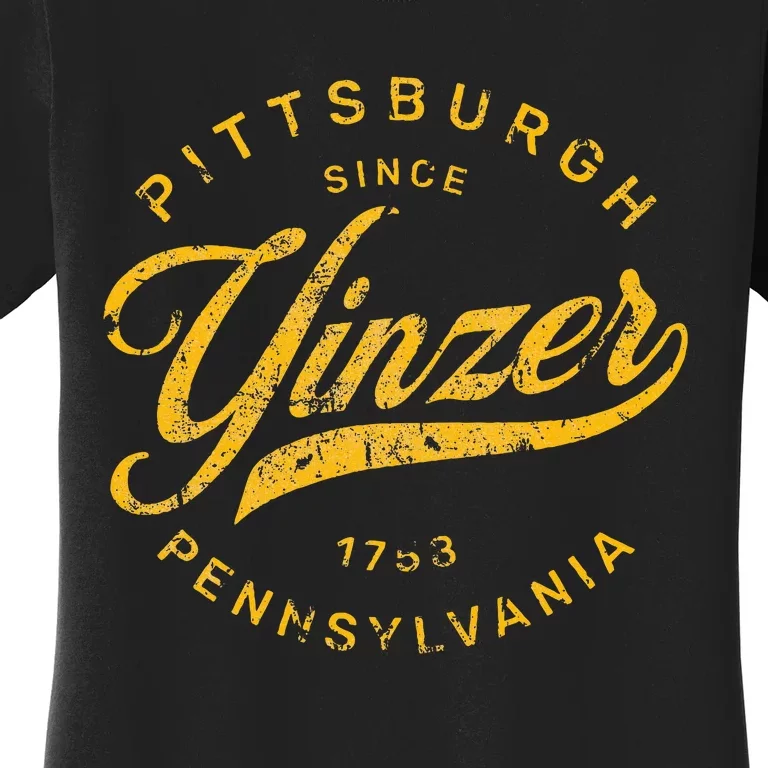 Pittsburgh Yinzer Pennsylvania Steel City Home Yinz Funny Women's T-Shirt