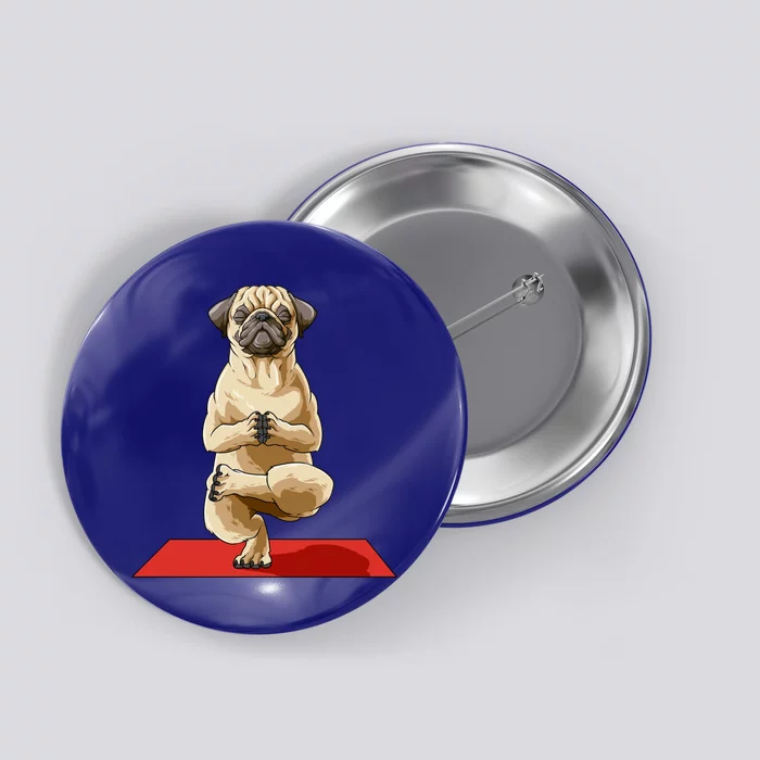 Pug Yoga Pose Dog Meditation Pug Lovers Owners Gift Cute Gift Button