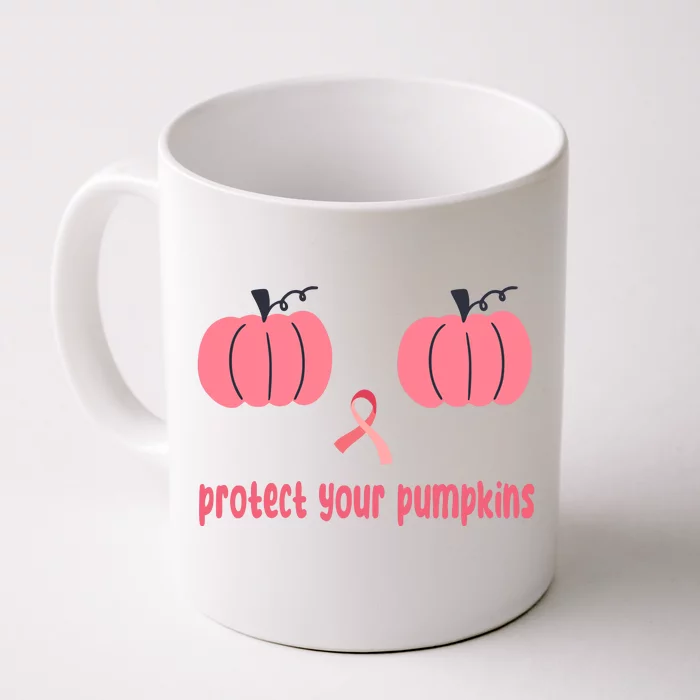 Protect Your Pumpkins Breast Cancer Awareness Front & Back Coffee Mug