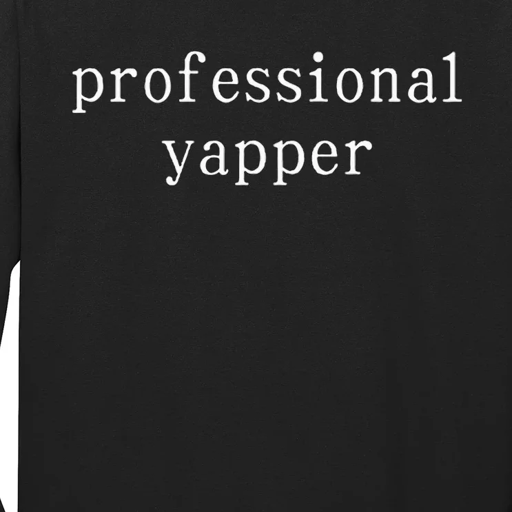 Professional Yapper Long Sleeve Shirt