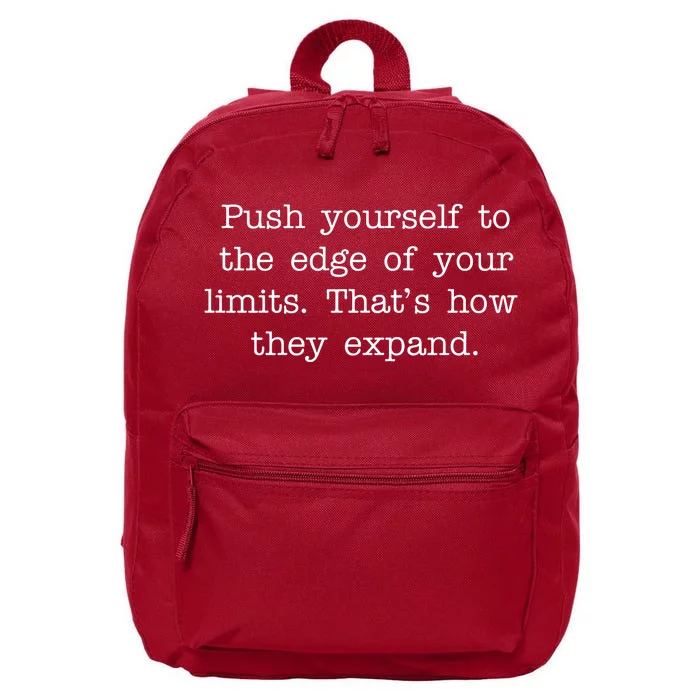 Push Yourself To The Edge Of Your Limits, That's How They Expand 16 in Basic Backpack