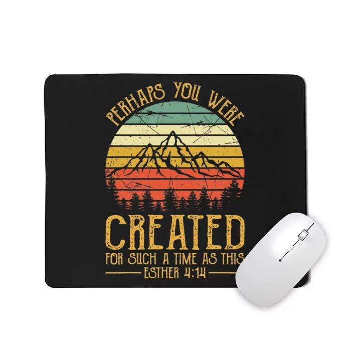 Perhaps You Were Created For Such A Time As This Christian Mousepad