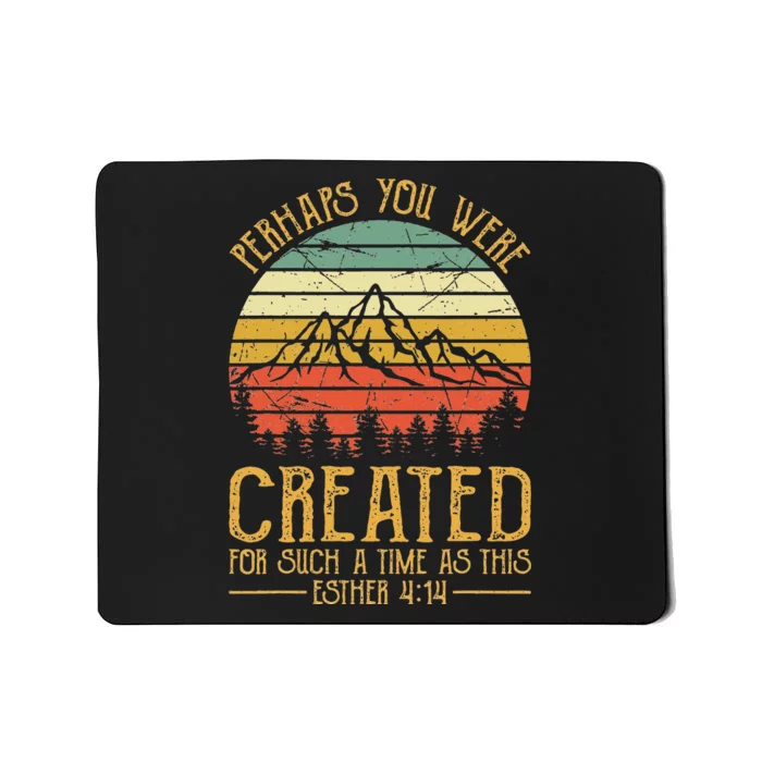 Perhaps You Were Created For Such A Time As This Christian Mousepad