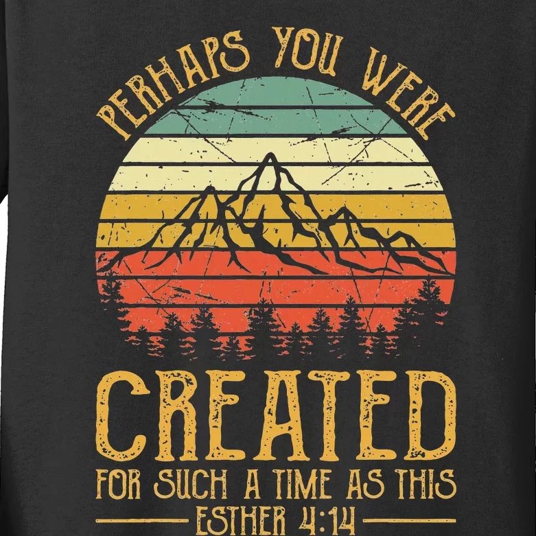 Perhaps You Were Created For Such A Time As This Christian Kids Long Sleeve Shirt