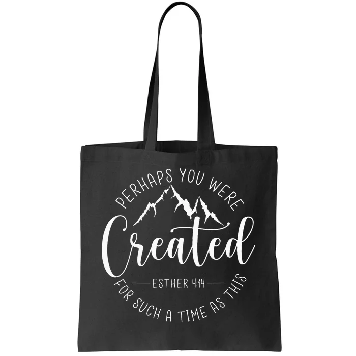 Perhaps You Were Created For Such A Time As This Religious Tote Bag