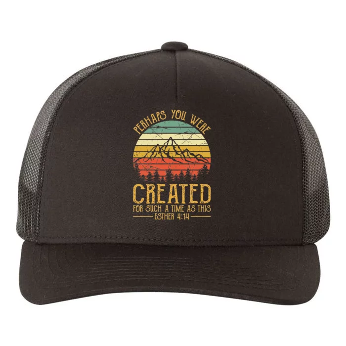 Perhaps You Were Created For Such A Time As This Christian Yupoong Adult 5-Panel Trucker Hat