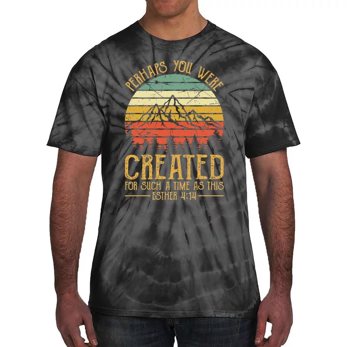 Perhaps You Were Created For Such A Time As This Christian Tie-Dye T-Shirt