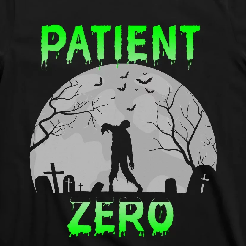 Patient Zero Funny Halloween Zombie Apocalypse Costume T-Shirt