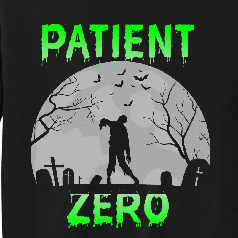 Patient Zero Funny Halloween Zombie Apocalypse Costume Tall Sweatshirt