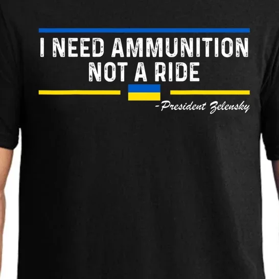 President Zelensky I Need Ammunition Not A Ride Ukraine Flag Pajama Set