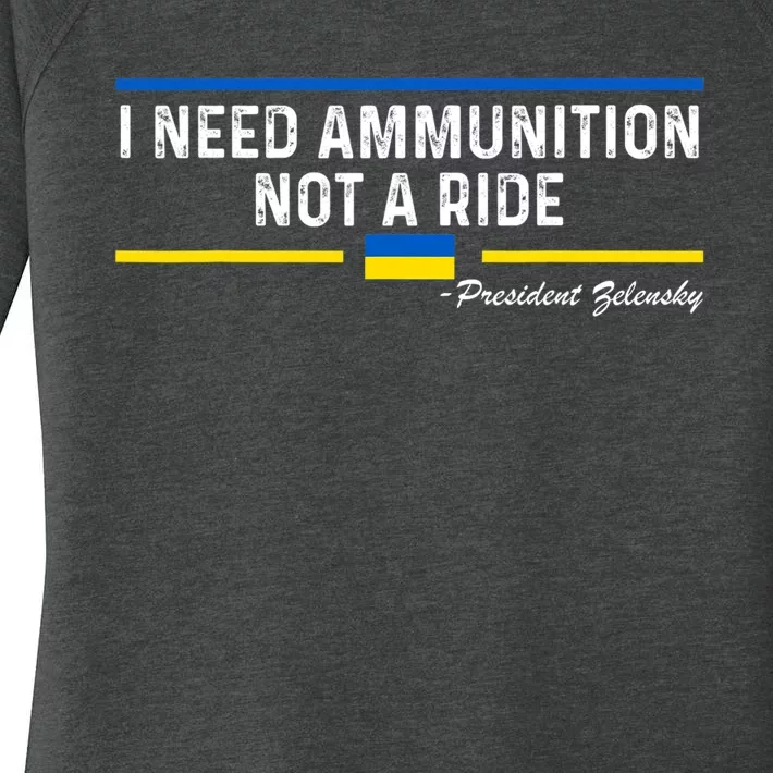 President Zelensky I Need Ammunition Not A Ride Ukraine Flag Women's Perfect Tri Tunic Long Sleeve Shirt