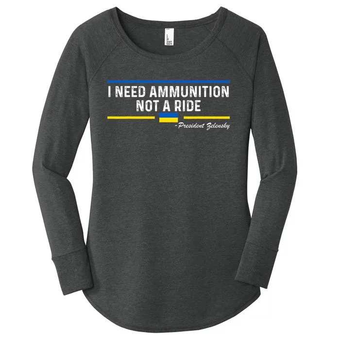 President Zelensky I Need Ammunition Not A Ride Ukraine Flag Women's Perfect Tri Tunic Long Sleeve Shirt