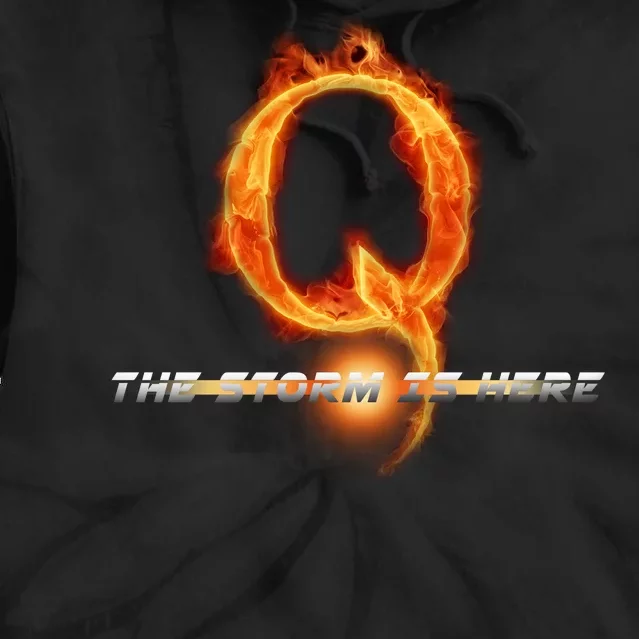 Q-Anon The Storm Is Here Tie Dye Hoodie