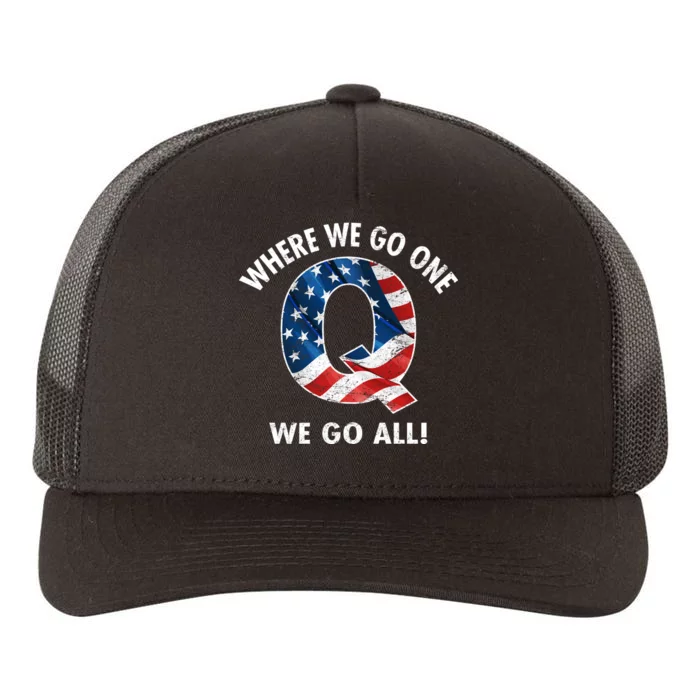 Q Anon Where We Go One We Go All Yupoong Adult 5-Panel Trucker Hat