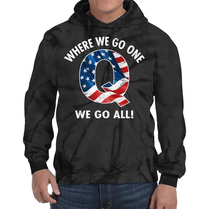 Q Anon Where We Go One We Go All Tie Dye Hoodie