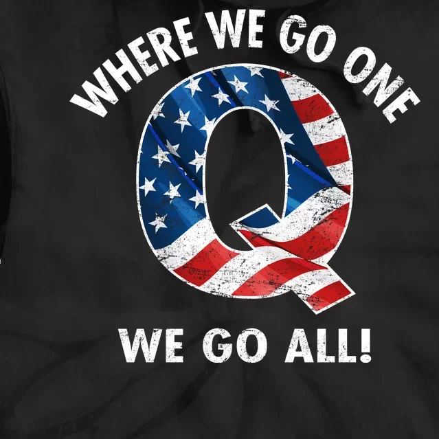 Q Anon Where We Go One We Go All Tie Dye Hoodie